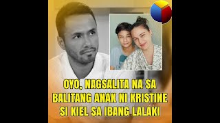 Oyo nagsalita na sa balitang anak ni Kristine si Kiel sa ibang lalaki?