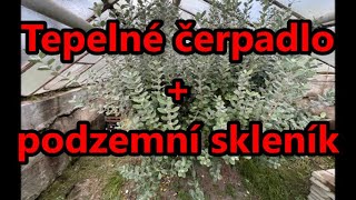 Tepelné čerpadlo + podzemní skleník