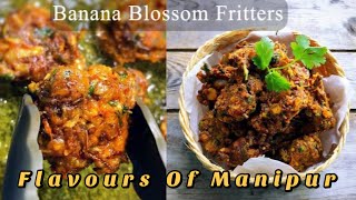 Laphu tharo Bora Recipe l Banana Flower Fritters l Kele ke Phool ke Pakorey | Manipuri Food Recipe