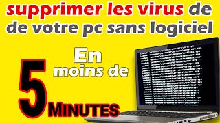 Supprimer les virus de votre pc sans logiciel ( sous windows)