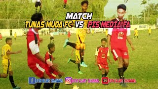 LAGA KERAS TUNAS MUDA FC VS PIS MEDIA FA