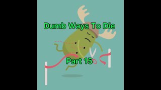 Dumb Ways To Die - Part 15 - Funny Fails And Wins Special Edition