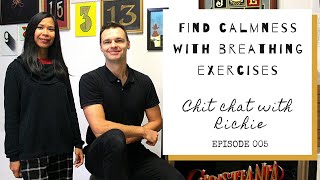 How can we get inner peace? Chit chat with Richie. Episode 005.