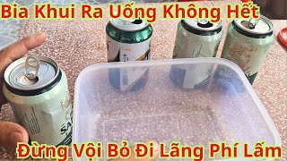 Bia Uống Không Hết Còn Lại Nữa Lon Đừng Vội Đổ Bỏ Đi Nó Có Công Dụng Khiến Các Chị Rất Bất Ngờ