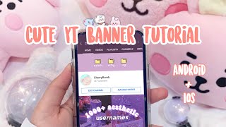 🍒💫 How to make a cute yt banner and how to upload it (using phone)