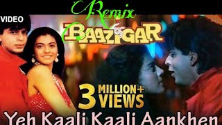 Yeh Kaali Kaali Aankhen || Remix || VIDEO || Shah Rukh Khan & Kajol || Baazigar