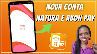 Nova conta Natura e Avon Pay: Atualização do App Natura Pay #chamamulti #natura #avon