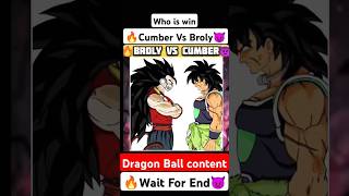 🔥Cumber VS Broly😈 Who is win🔚 #goku #manga #comic #like #DBS #DBZ #dragonballsuper #shorts #short