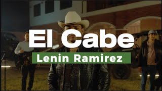 El Cabe - Lenin Ramirez  - LETRA (Lyrics)