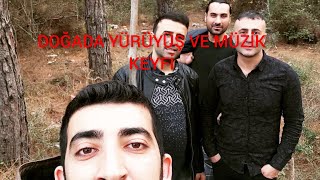 DOĞADA YÜRÜYÜŞ VE MÜZİK KEYFİ