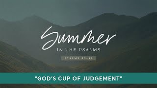 Psalm 75  "God's Cup of Judgement" |  SERMON ONLY