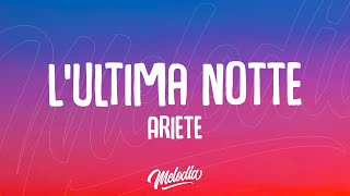 Ariete - L’ultima notte (Testo / Lyrics)