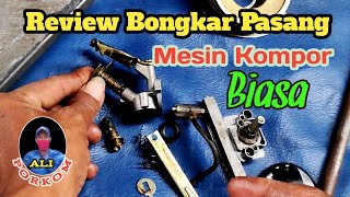 Review Bongkar Pasang Mesin Kompor Gas Biasa