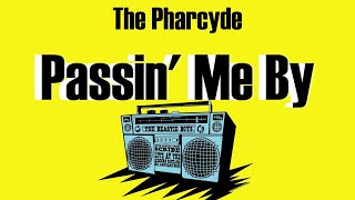 The Pharcyde - Passin' Me By (Lyrics)