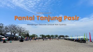 Daily Vlog || Menikmati Deburan Ombak || Melepas Penat Di Pantai Tanjung Pasir