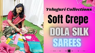 Soft Crepe Dola Silk Sarees | Yeluguri Collections|Dola Silk | Latest Sarees #dolasilksaree #sarees