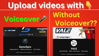 Upload vedioes with Voiceover or without Voiceover???