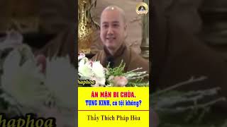 Ăn Măn Đi Chùa Tụng Kinh Có Sao Không p2- Thầy Thích Pháp Hoà