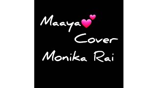 Maaya||Varsha Thapa Cover Monika Rai