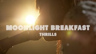 Moonlight Breakfast - Thrills | Live at Music Apartment