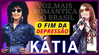 O MELHOR DA CANTORA KATIA E A SUPERAÇÃO DA DEPRESSÃO DA VOZ MAIS ROMÂNTICA DO BRASIL | 2023 😍