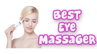 BEST EYE MASSAGERS 2019