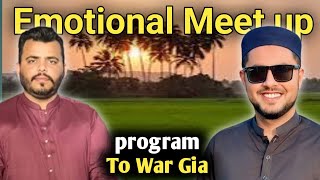 Emotional Meet up 😜 | Program To War Gia 🤔,