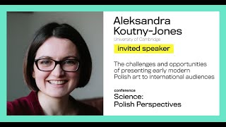 SPP Cambridge 2019: Aleksandra Koutny-Jones - 'Presenting early modern Polish art...'