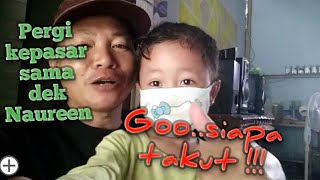 Belanja kepasar dengan keponakan  super...??