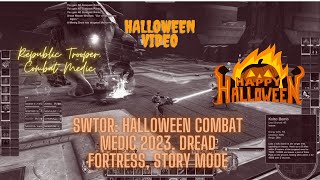 SWTOR: Halloween Combat Medic 2023. Dread Fortress, Story mode #starwars #swtor