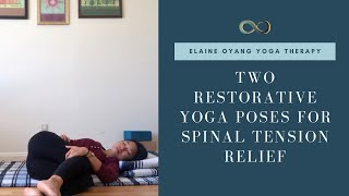 Two Restorative Yoga Poses for Spinal Tension Relief