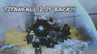 TITANFALL 2 HAS RETURNED!!!