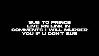 @PrinceBoLive EVERYBODY SUB