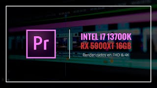 Render Premiere FHD & 4K - Intel Core i7 13700K, RX 6900XT 16GB