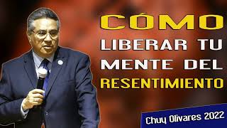 Chuy Olivares 2023 Predicas - Cómo Liberar Tu Mente Del Resentimiento