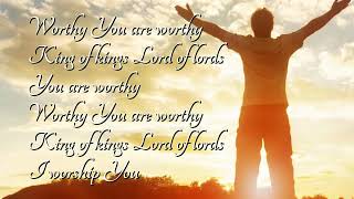 WORTHY YOU ARE WORTHY (With Lyrics) : Don Moen