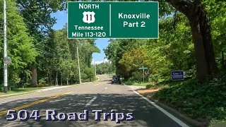 Road Trip #930 - US-11 N - Tennessee Mile 113-120 - Knoxville Pt 2