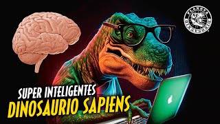 Que tan inteligentes eran los #dinosaurios “Dinosaurio Sapiens”