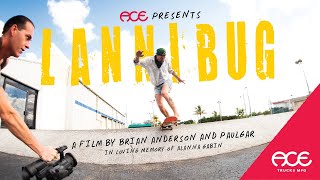 BRIAN ANDERSON'S "LANNIBUG" FILM