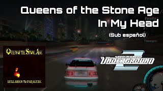 Queens Of The Stone Age - In My Head (Sub Español) | Need For Speed Underground 2 Soundtrack