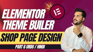 How to Create WooCommerce Shop Page with Elementor Theme Builder | Elementor Theme Builder Tutorials