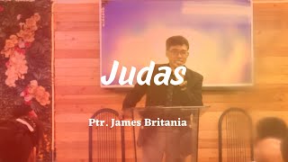 Judas | Ptr. James Britania | Preaching | June 30, 2024