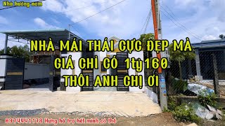 NHÀ MỚI XÂY MÁI THÁI LUÔN MÀ GIÁ CHỈ CÓ 1tỷ1xx THÔI Ạ