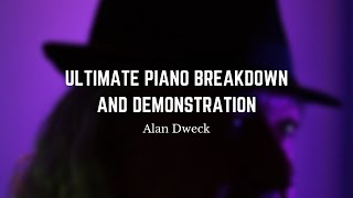 ULTIMATE PIANO BREAKDOWN/DEMONSTRATION | ALAN DWECK