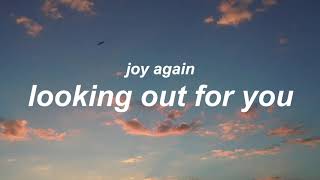 looking out for you by joy again // lyrics