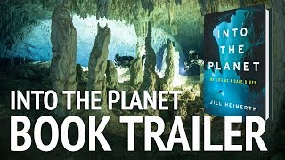 New Book - Into The Planet - My Life as a Cave Diver