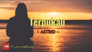 Terpukau - Astrid (Lyrics)