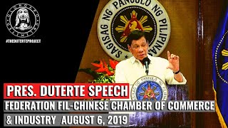 Pres. Duterte Speech - Federation of Fil-Chinese Chambers of Commerce and Industry (August 6, 2019)