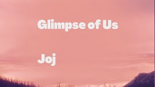 [1 HOUR 🕐]  Joj - Glimpse of Us  (Lyrics)