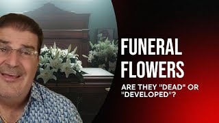 Funeral Flowers: Are they Dead or Developed?